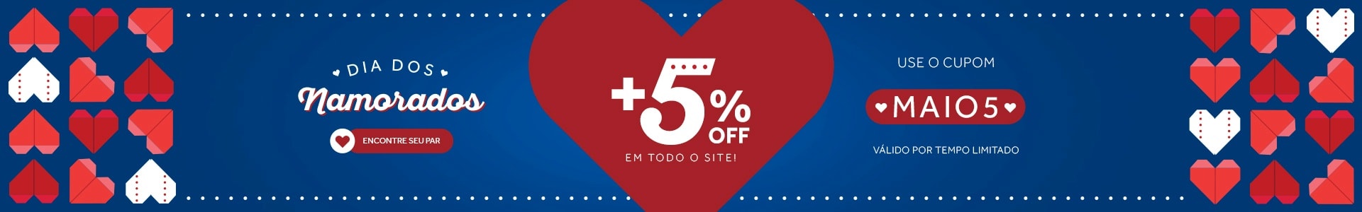 5% de desconto extra em todo o site! Use o cupom MAIO5