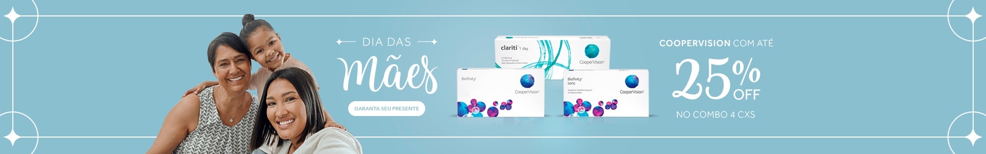 Lentes Coopervision com até 25%OFF no Dia das Mães! Garanta seu presente.