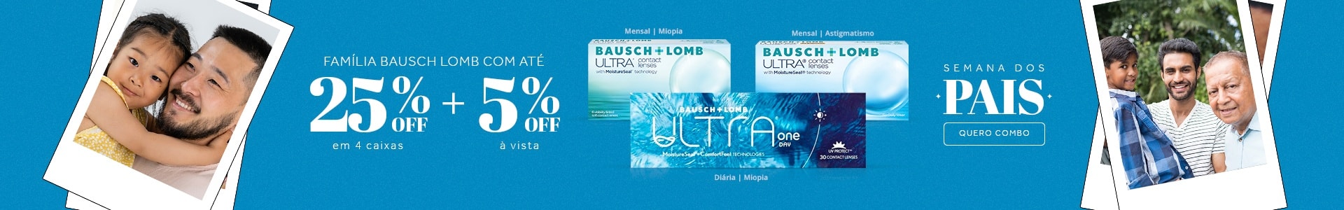 Lentes Bausch Lomb com até 25%OFF no Dia dos Pais! Garanta seu presente.