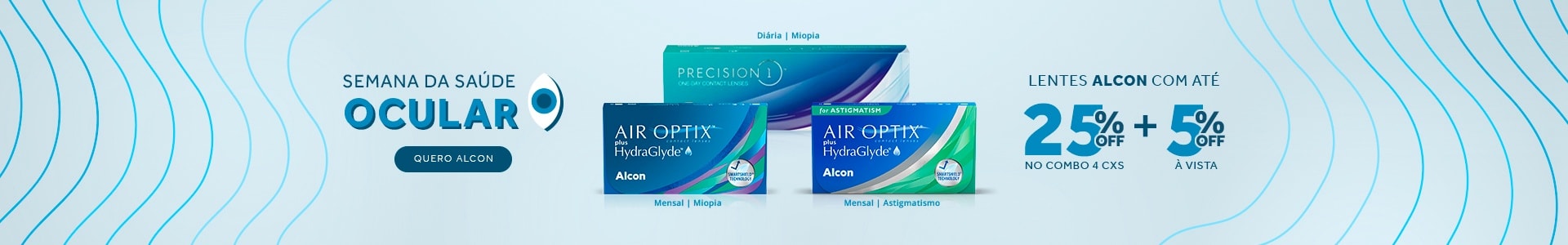 Lentes Alcon com até 25%OFF no combo + 5% à vista! Aproveite.