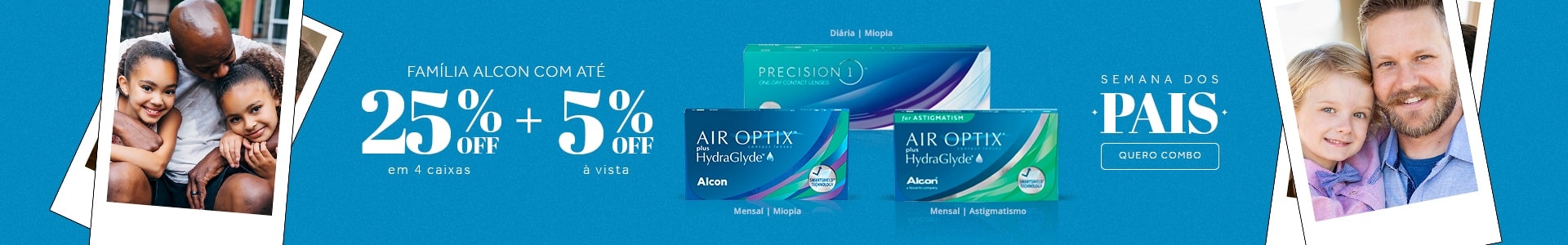 Lentes Alcon com até 25%OFF no Dia dos Pais! Garanta seu presente.