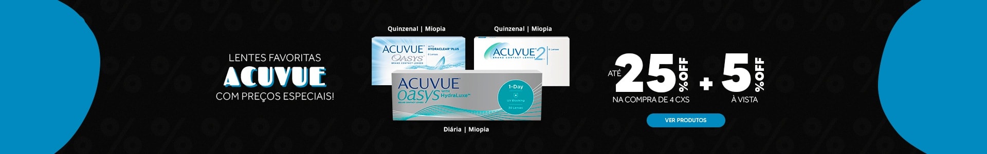 Lentes Acuvue com até 25%OFF + 5% à vista! Aproveite.