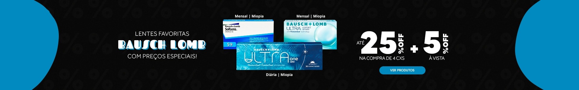 Lentes Bausch Lomb com até 25%OFF no combo + 5% à vista! Aproveite.