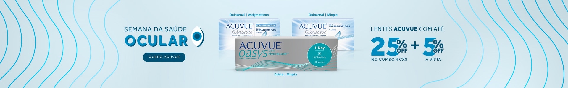 Lentes Acuvue com até 25%OFF + 5% à vista! Aproveite.